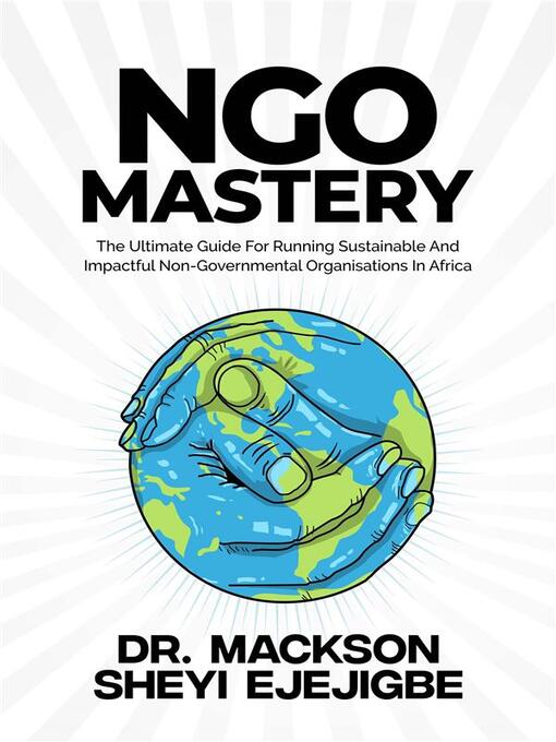 Title details for NGO Mastery by Dr. Mackson Sheyi Ejejigbe - Available